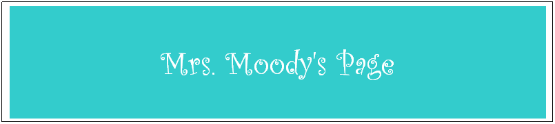 Text Box: Mrs. Moody's Page
